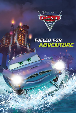Fueled for Adventure (Disney/Pixar Cars 2) by 