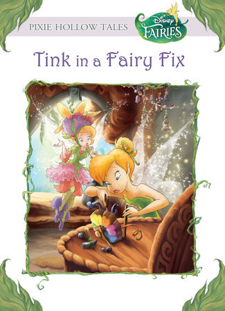 Tink in a Fairy Fix (Disney Fairies) by 