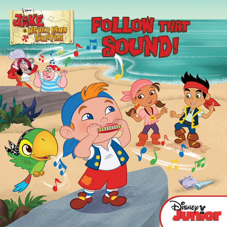 Jake and the Never Land Pirates: Follow That Sound! by 