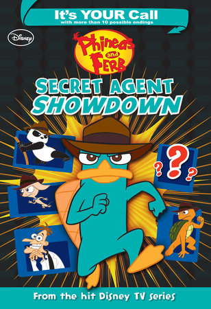 It's Your Call: Phineas and Ferb: Secret Agent Showdown by Carla Jablonski