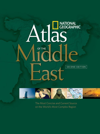 National Geographic Atlas of the Middle East, Second Edition by National Geographic