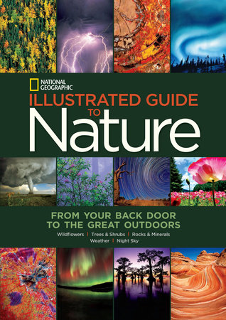National Geographic Illustrated Guide to Nature by National Geographic