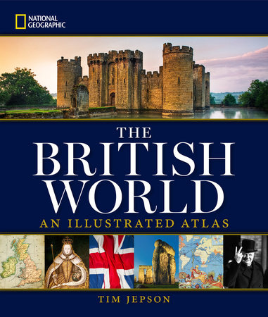 National Geographic The British World by Tim Jepson
