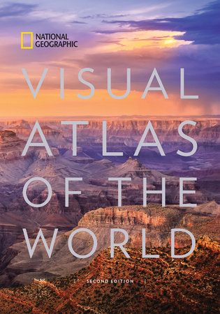 National Geographic Visual Atlas of the World, 2nd Edition by National Geographic
