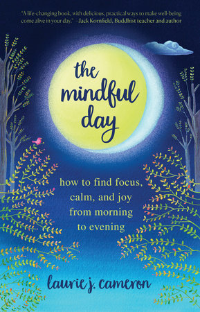 The Mindful Day by Laurie J. Cameron