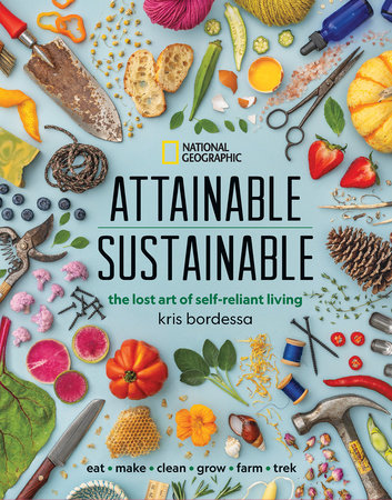 Attainable Sustainable by Kris Bordessa