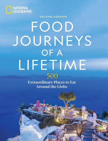 Food Journeys of a Lifetime 2nd Edition by National Geographic