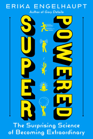 Superpowered by Erika Engelhaupt