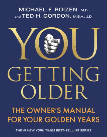 YOU: Getting Older by Michael F. Roizen, M.D. and Ted Gordon, M.B.A., J.D