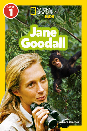 Jane Goodall (National Geographic Kids Readers, Level 1) by Barbara Kramer and National Geographic Kids