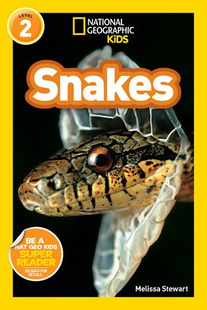 Snakes (National Geographic Kids Readers, Level 2) by Melissa Stewart and National Geographic Kids