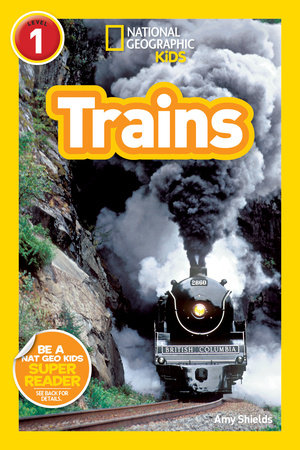 National Geographic Readers: Trains by Amy Shields