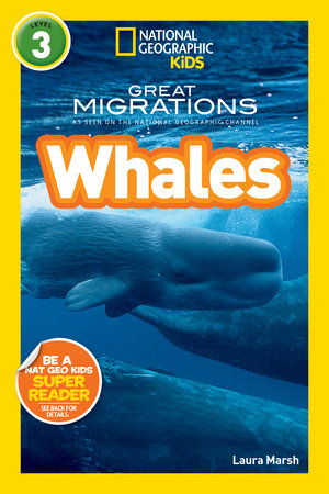 Great Migrations Whales (National Geographic Kids Readers, Level 3) by Laura Marsh and National Geographic Kids