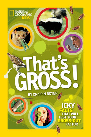 That's Gross! by Crispin Boyer