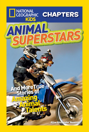 National Geographic Kids Chapters: Animal Superstars by Aline Alexander Newman