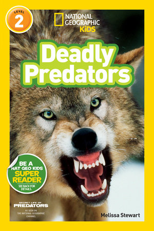 National Geographic Readers: Deadly Predators by Melissa Stewart