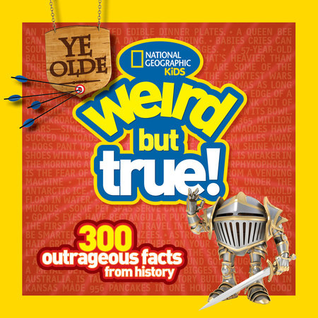 Ye Olde Weird But True! by National Geographic Kids and Cheryl Harness