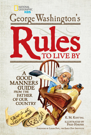 George Washington's Rules to Live By by George Washington
