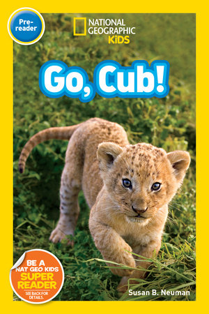 National Geographic Readers: Go Cub! by Susan B. Neuman