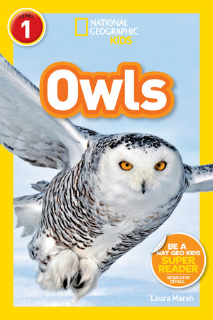 Owls (National Geographic Kids Readers, Level 1) by Laura Marsh and National Geographic Kids