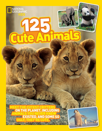 National Geographic Kids 125 Cute Animals