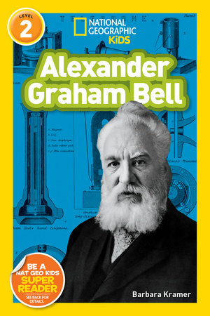National Geographic Readers: Alexander Graham Bell by Barbara Kramer