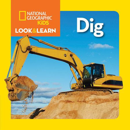 National Geographic Kids Look and Learn: Dig by National Geographic Kids