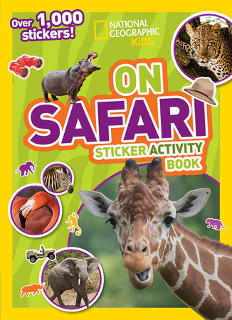 National Geographic Kids On Safari Sticker Activity Book by National Geographic Kids