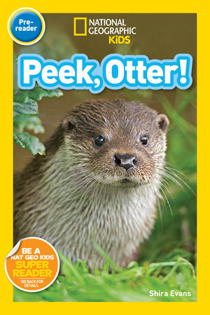 National Geographic Readers: Peek, Otter (Pre-Reader) by Shira Evans and National Geographic Kids