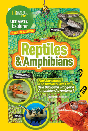Ultimate Explorer Field Guide: Reptiles and Amphibians by Catherine H. Howell