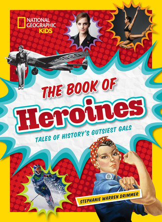 The Book of Heroines by Stephanie Warren Drimmer