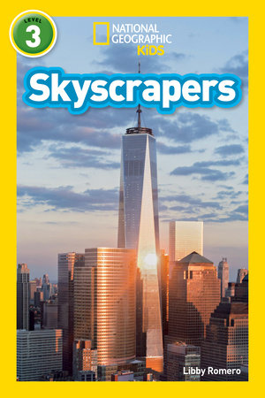 Skyscrapers (National Geographic Kids Readers, Level 3) by Libby Romero and National Geographic Kids