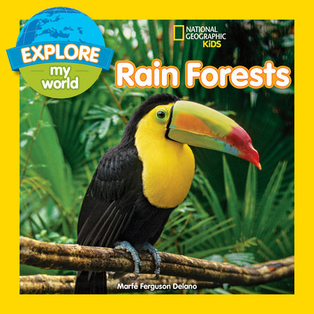 Explore My World Rain Forests by Marfe Ferguson Delano