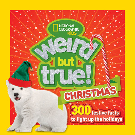 Weird But True! Christmas by National Geographic Kids