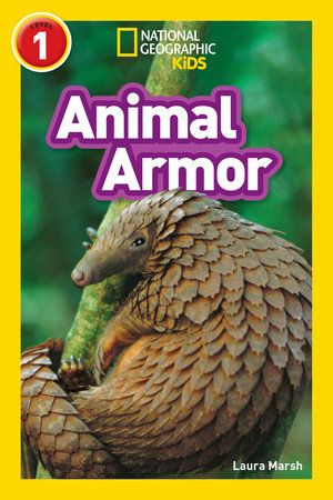 Animal Armor (National Geographic Kids Readers, Level 1) by Laura Marsh and National Geographic Kids