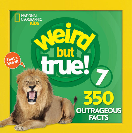 Weird But True 7: Expanded Edition by National Geographic Kids