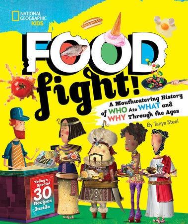Food Fight! by Tanya Steel