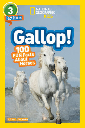 National Geographic Readers: Gallop! 100 Fun Facts About Horses (L3) by Kitson Jazynka