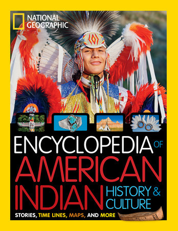 National Geographic Kids Encyclopedia of American Indian History and Culture by National Geographic and Cynthia O'Brien