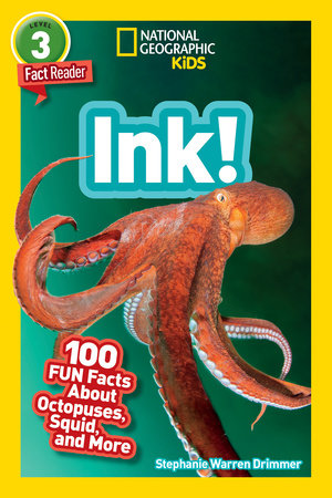 Ink! (National Geographic Geographic Kids Readers, Level 3/Fact Reader) by Stephanie Warren Drimmer and National Geographic Kids