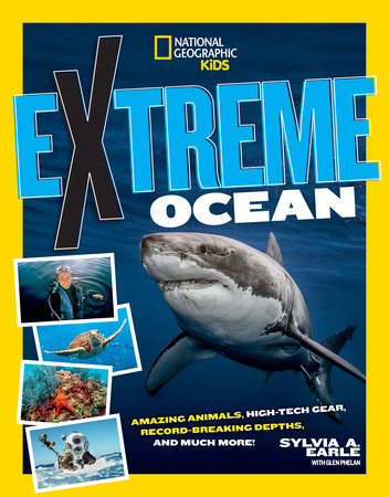 Extreme Ocean by Sylvia Earle and Glen Phalen