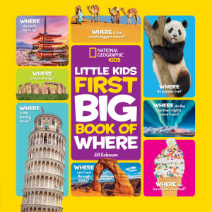 National Geographic Little Kids First Big Book of Where by Jill Esbaum, National Geographic Kids