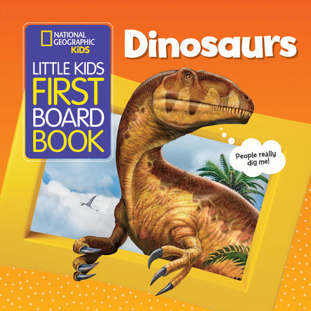 National Geographic Kids Little Kids First Board Book: Dinosaurs by Ruth A. Musgrave