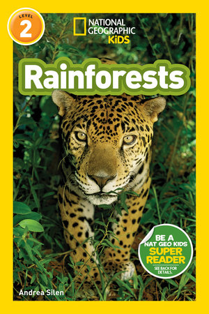 Rainforests (National Geographic Kids Readers, Level 2) by Andrea Silen and National Geographic Kids