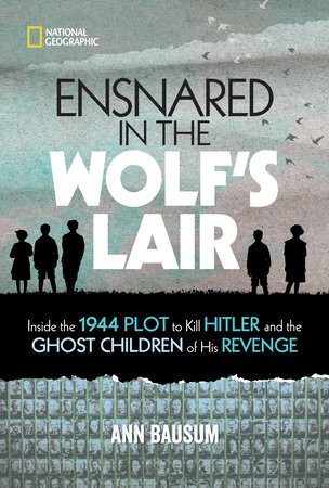 Ensnared in the Wolf's Lair by Ann Bausum