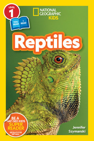 National Geographic Readers: Reptiles (L1/Coreader) by Jennifer Szymanski