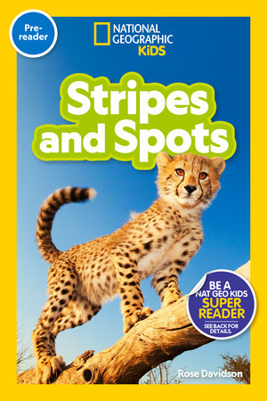National Geographic Readers: Stripes and Spots (Pre-Reader) by Rose Davidson
