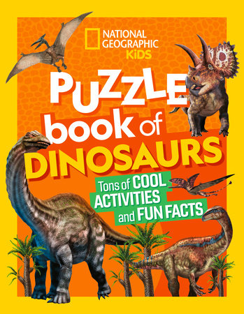 National Geographic Kids Puzzle Book of Dinosaurs by National Geographic, Kids
