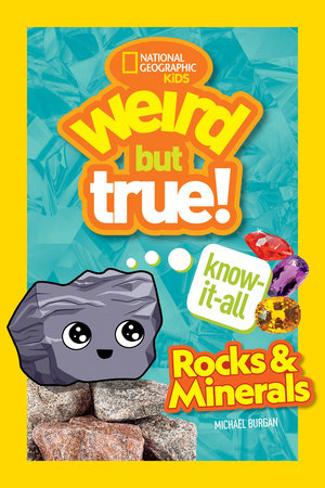 Weird But True! Know-It-All Rocks & Minerals by Michael Burgan