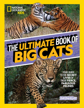 The Ultimate Book of Big Cats by Steve Winter